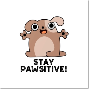 Stay Pawsitive Cute Positive Dog Pun Posters and Art